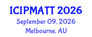 International Conference on Intellectual Property Management and Technology Transfer (ICIPMATT) September 09, 2026 - Melbourne, Australia