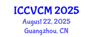 International Conference on Computer Vision, Communications and Multimedia August 22, 2025 - Guangzhou, China