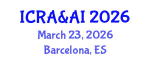 International Connect on Robotics, Autonomous & Artificial Intelligence March 23, 2026 - Barcelona, Spain