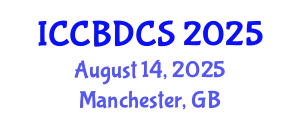 International Conference on Cloud, Big Data and Communication Systems August 14, 2025 - Manchester, United Kingdom