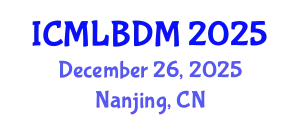 International Conference on Machine Learning and Big Data Management December 26, 2025 - Nanjing, China