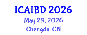 International Conference on Artificial Intelligence and Big Data May 29, 2026 - Chengdu, China