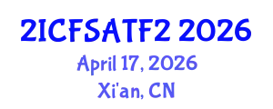 2026 Int'l Conference on Food Science and Advanced Technology(FSAT 2026) April 17, 2026 - Xi'an, China