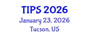 Technology for Innovators, Physicians and Scientists Meeting (TIPS) January 23, 2026 - Tucson, United States