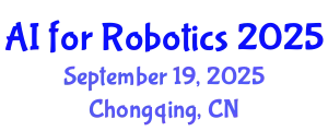 International Conference on Mechanical Automation and Engineering Applications (AI for Robotics) September 19, 2025 - Chongqing, China