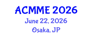 Asia Conference on Mechanical and Materials Engineering (ACMME) June 22, 2026 - Osaka, Japan