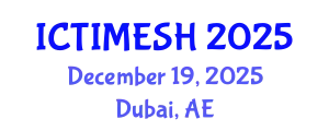 International Conference on Trends and Innovations in Management, Engineering, Sciences and Humanities (ICTIMESH) December 19, 2025 - Dubai, United Arab Emirates