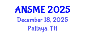 International Conference on Advances in Nanomaterials Science and Mechanical Engineering (ANSME) December 18, 2025 - Pattaya, Thailand