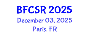 International Conference on Business, Finance & Corporate Social Responsibilities (BFCSR) December 03, 2025 - Paris, France