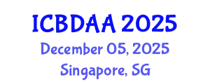 International Conference on Big Data Analysis and Application (ICBDAA) December 05, 2025 - Singapore, Singapore