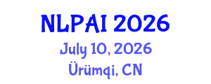 International Conference on Natural Language Processing and Artificial Intelligence (NLPAI) July 10, 2026 - Ürümqi, China