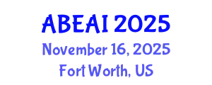 Annual Applied Business and Entrepreneurship Association International Conference (ABEAI) November 16, 2025 - Fort Worth, United States
