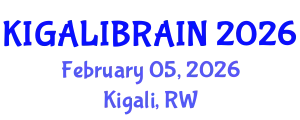 Africa MENA Brain Week from Kigali (KIGALIBRAIN) February 05, 2026 - Kigali, Rwanda