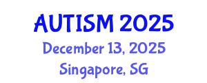 International Conference on Autism and Neurodiversity (AUTISM) December 13, 2025 - Singapore, Singapore