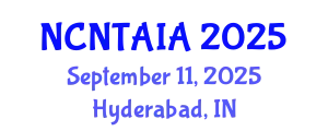 National Conference on Next-Gen Technologies in Artificial Intelligence Applications (NCNTAIA) September 11, 2025 - Hyderabad, India