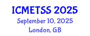 International Conference on Modern Educational Technology and Social Sciences (ICMETSS) September 10, 2025 - London, United Kingdom