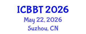 International Conference on Bioinformatics and Biomedical Technology (ICBBT) May 22, 2026 - Suzhou, China