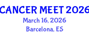 Global Summit on Cancer Research and Novel Drug Development (CANCER MEET) March 16, 2026 - Barcelona, Spain