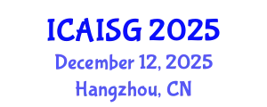 International Conference on Artificial Intelligence Security and Governance (ICAISG) December 12, 2025 - Hangzhou, China