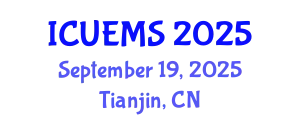 International Conference on Urban Engineering and Management Science (ICUEMS) September 19, 2025 - Tianjin, China