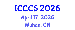 International Conference on Computer and Communication Systems (ICCCS) April 17, 2026 - Wuhan, China