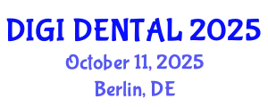 International Conference on Digital Dentistry & AI: The Future of Oral Care (DIGI DENTAL) October 11, 2025 - Berlin, Germany