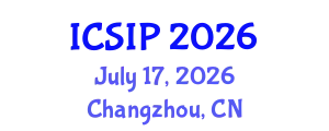 International Conference on Signal and Image Processing (ICSIP) July 17, 2026 - Changzhou, China