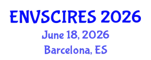 International Conference on Environmental Science and Research (ENVSCIRES) June 18, 2026 - Barcelona, Spain