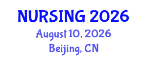 Global Summit on Nursing Education and Healthcare (NURSING) August 10, 2026 - Beijing, China