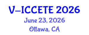 Virtual International Conference on Civil, Environmental, and Transportation Engineering (V-ICCETE) June 23, 2026 - Ottawa, Canada