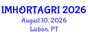 InSciTech Meet on Horticulture and Agriculture (IMHORTAGRI) August 10, 2026 - Lisbon, Portugal