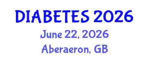 Global Summit on Diabetes and Endocrinology (DIABETES) June 22, 2026 - Aberaeron, United Kingdom