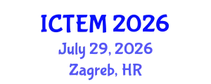 International Conference on Teaching and Education Management (ICTEM) July 29, 2026 - Zagreb, Croatia