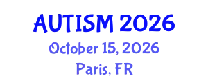 World Congress on Autism Research & Innovation (AUTISM) October 15, 2026 - Paris, France