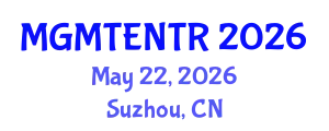 International Conference on Innovation Management and Entrepreneurship (MGMTENTR) May 22, 2026 - Suzhou, China