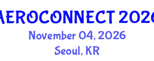 International Connect on Aerospace and Mechanical Engineering (AEROCONNECT) November 04, 2026 - Seoul, Republic of Korea