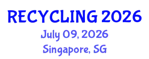 International Conference on Recycling and Waste Management (RECYCLING) July 09, 2026 - Singapore, Singapore