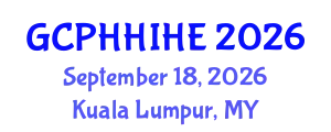 Global Congress on Public Health, Healthcare Innovation & Health Equity (GCPHHIHE) September 18, 2026 - Kuala Lumpur, Malaysia