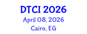 Digital Transformation & Competitive Intelligence in Financial and Business Organizations (DTCI) April 08, 2026 - Cairo, Egypt