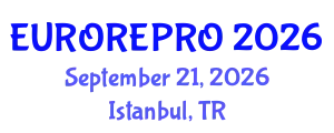 Euro Reproduction, Fertility & Gynecology Conference (EUROREPRO) September 21, 2026 - Istanbul, Turkey
