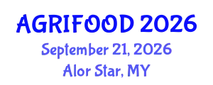 Global Summit on Food, Agriculture & Plant Sciences (AGRIFOOD) September 21, 2026 - Alor Star, Malaysia