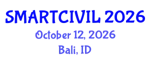 Global Forum on Civil, Structural & Smart Infrastructure Engineering (SMARTCIVIL) October 12, 2026 - Bali, Indonesia