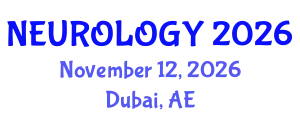 International Summit on Neurology, Neuroscience & Brain Disorders (NEUROLOGY) November 12, 2026 - Dubai, United Arab Emirates