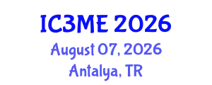International Conferences on Mining, Metallurgy, and Materials Engineering (IC3ME) August 07, 2026 - Antalya, Turkey