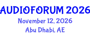 Global Forum on ENT, Audiology & Speech-Language Pathology (AUDIOFORUM) November 12, 2026 - Abu Dhabi, United Arab Emirates