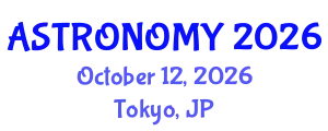 International Conference on Astronomy, Astrophysics and Space Science (ASTRONOMY) October 12, 2026 - Tokyo, Japan