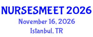World Nursing and Healthcare Conference (NURSESMEET) November 16, 2026 - Istanbul, Turkey