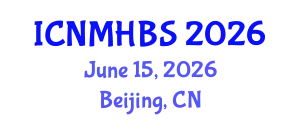 International Conference on Neurology, Mental Health & Behavioral Sciences (ICNMHBS) June 15, 2026 - Beijing, China
