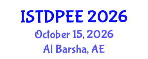 International Conference on Power and Energy Engineering (ISTDPEE) October 15, 2026 - Al Barsha, United Arab Emirates