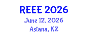 International Conference on Renewable Energy and Environment Engineering (REEE) June 12, 2026 - Astana, Kazakhstan